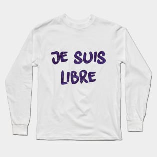 Je suis libre Long Sleeve T-Shirt